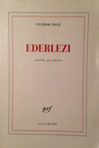 Ederlezi, Velibor Colic, Gallimard. Bosnie-Herzégovine