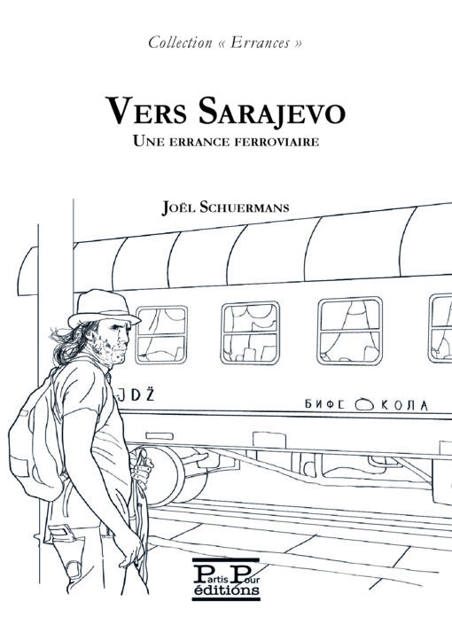 1ereCouv_Vers_Sarajevo_Schuermans_Editions_Partis_Pour