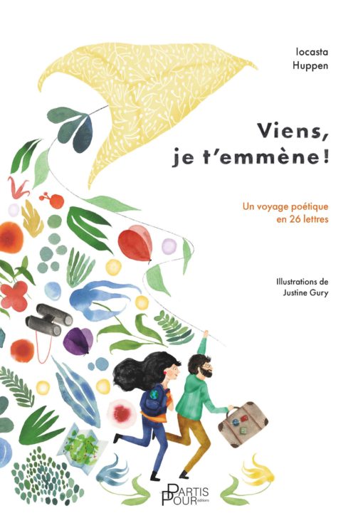 Couverture. Viens je t'emmène. Editions Partis Pour. Iocasta Huppen. Justine Gury