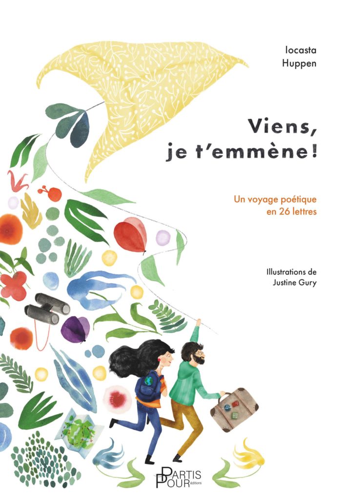 Couverture. Viens je t'emmène. Editions Partis Pour. Iocasta Huppen. Justine Gury