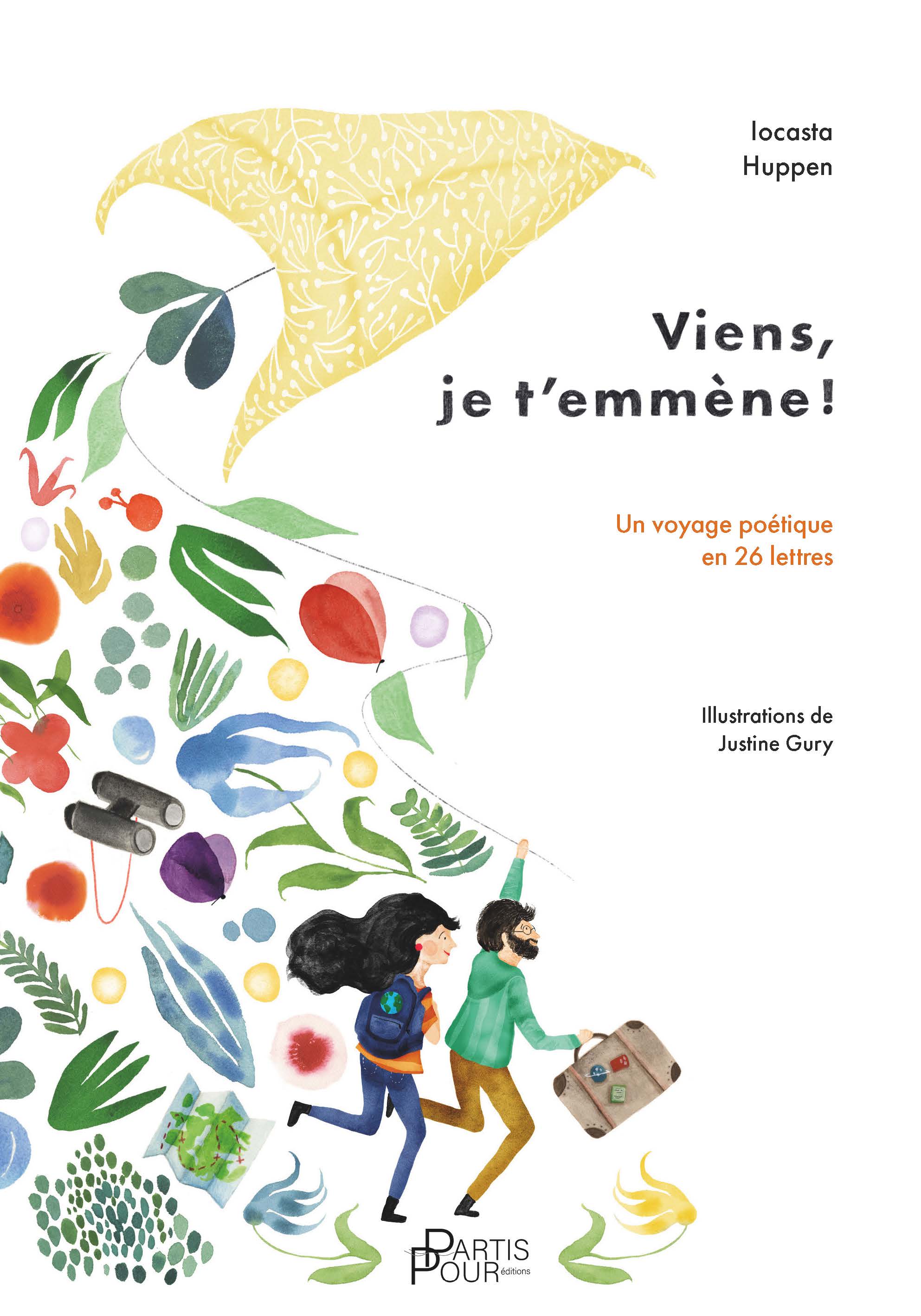 Couverture. Viens je t'emmène. Editions Partis Pour. Iocasta Huppen. Justine Gury