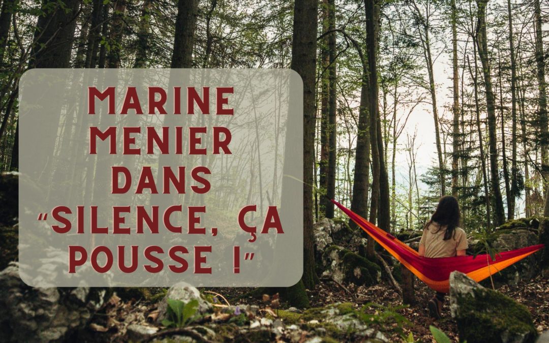 Marine Menier et « Ecobivouac » dans Silence, ça pousse !