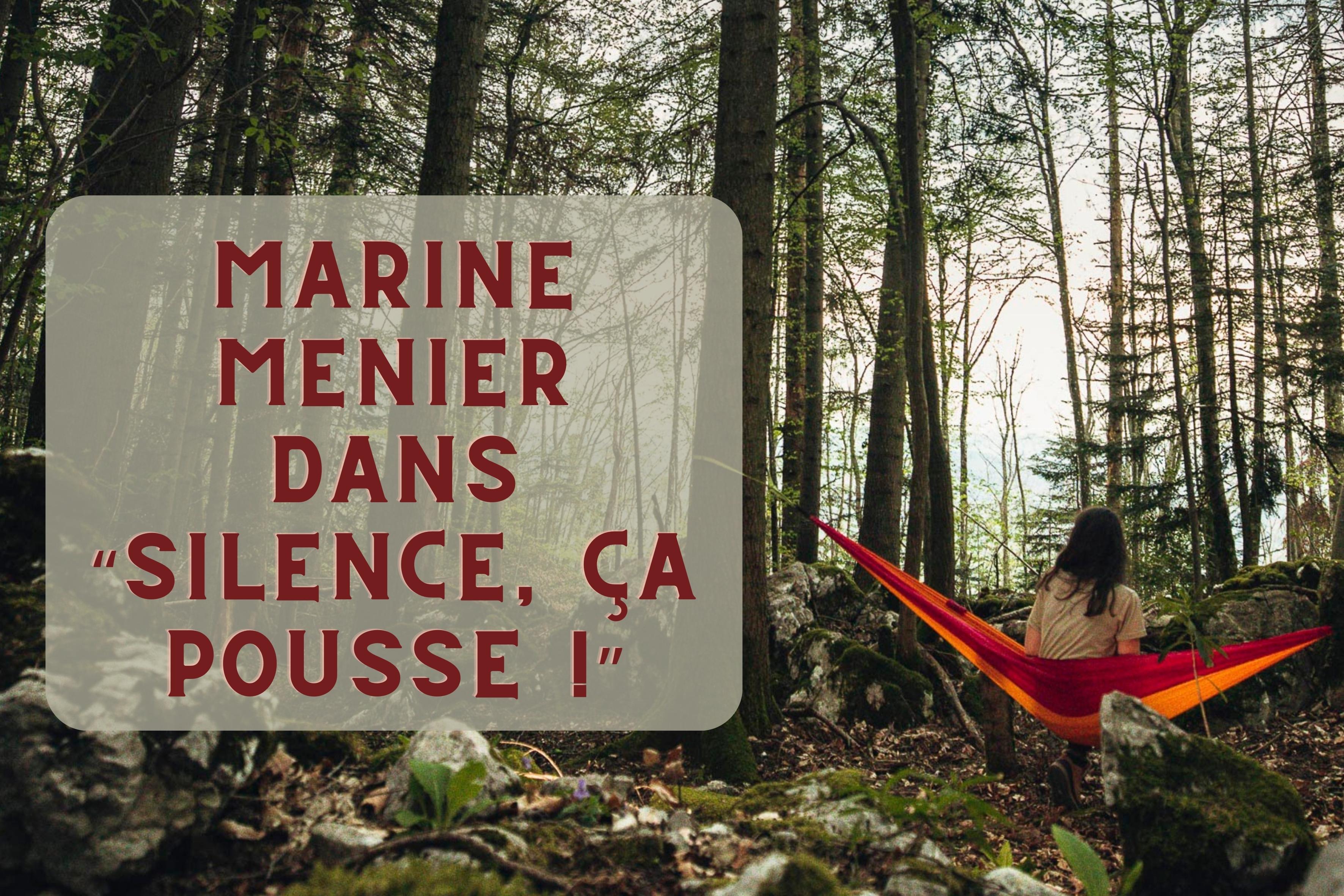 Marine Menier dans Silence ça pousse - Ecobivouac