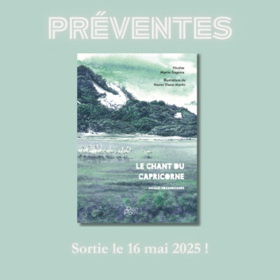 Préventes La chant du Capricorne Nicolas Martin-Sagarra Hector Viana-Martin Editions Partis Pour